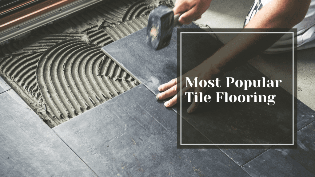 Most Popular Tile Flooring