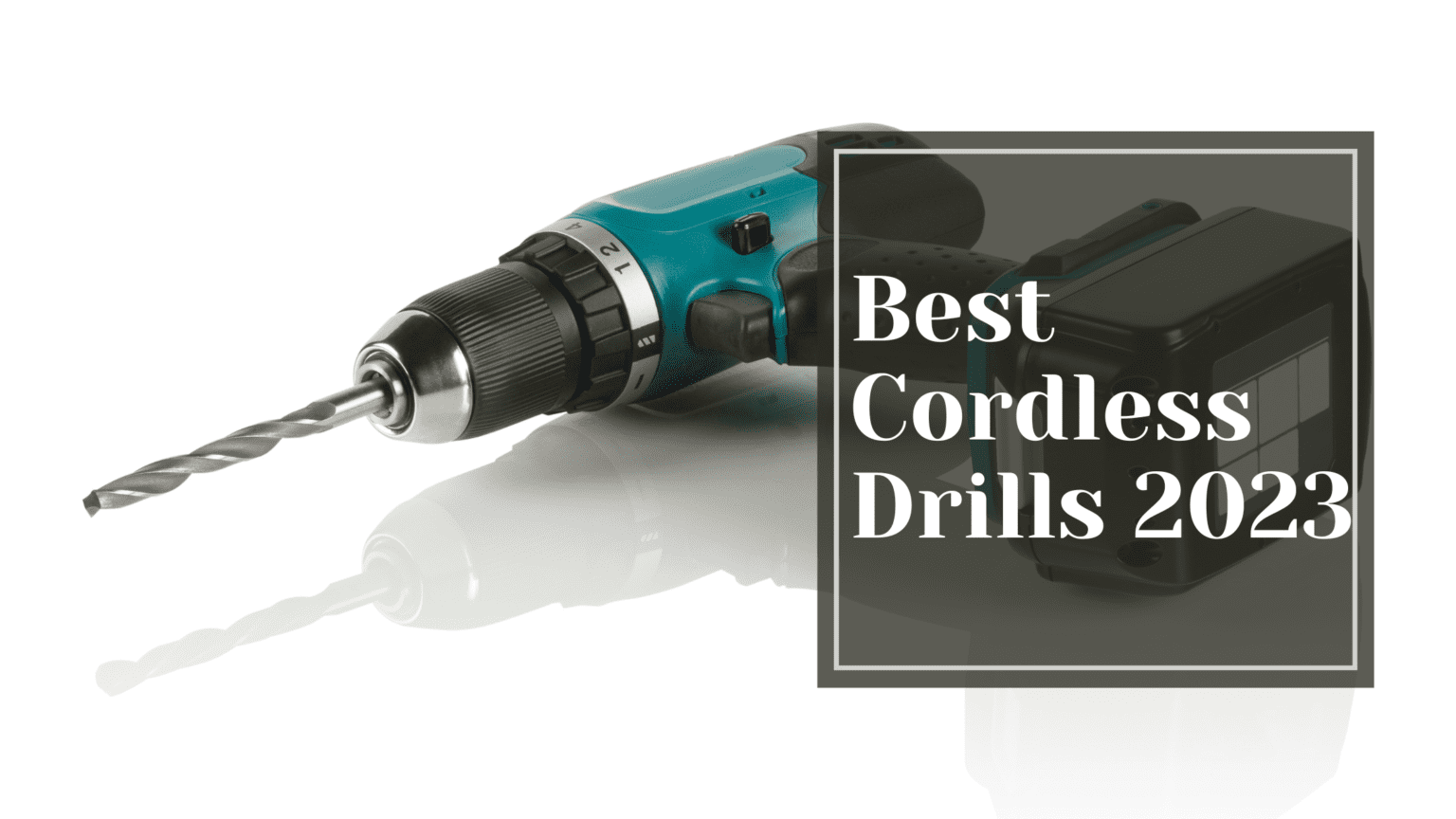 Best Cordless Drills 2024 Talking Tradesmen