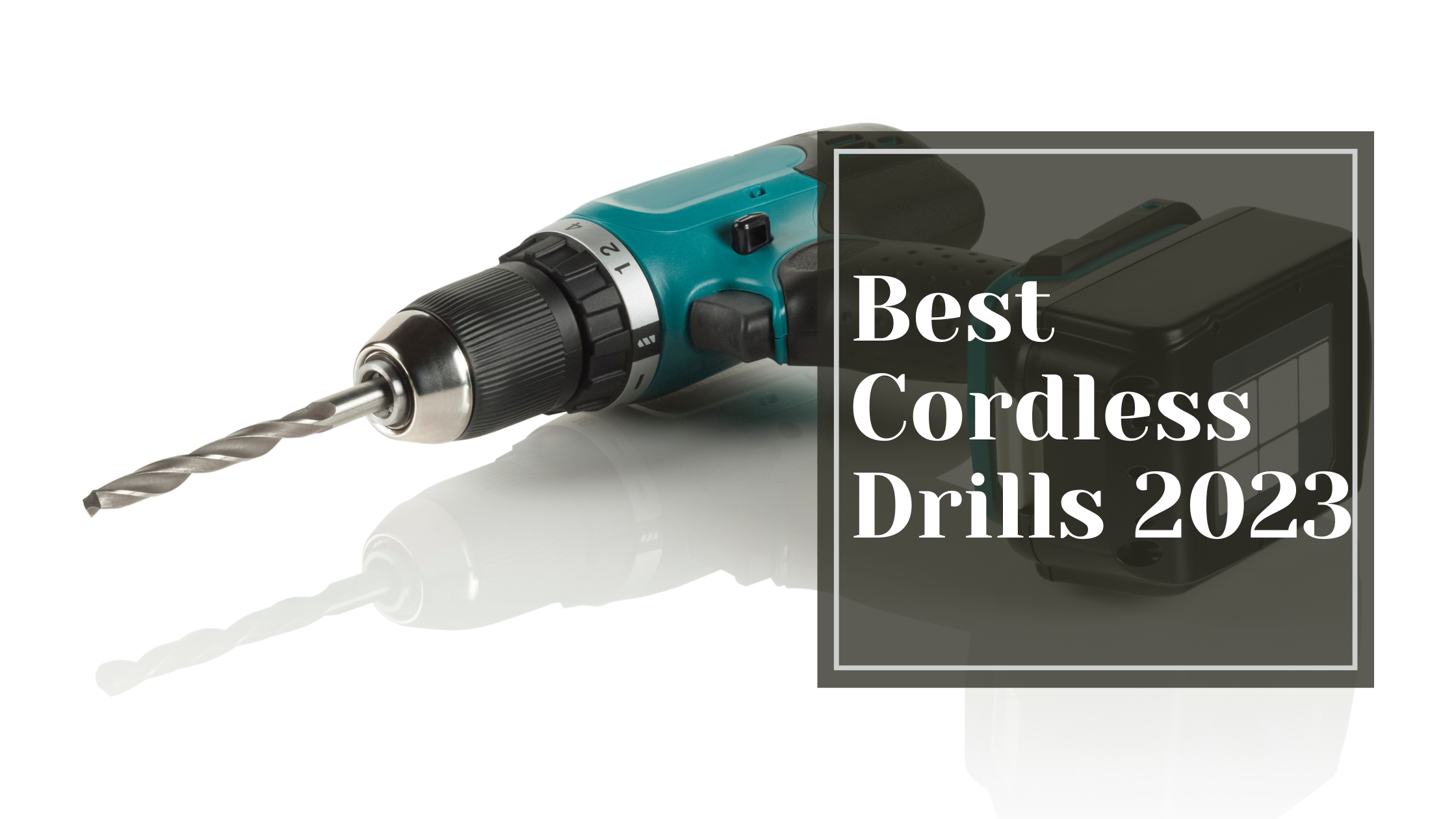Best Cordless Drill 2023