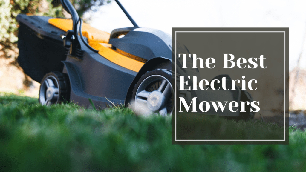 The Best Electric Lawn Mower