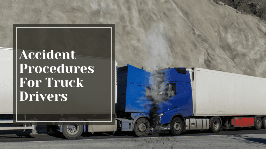 Accident Procedures For Truck Drivers
