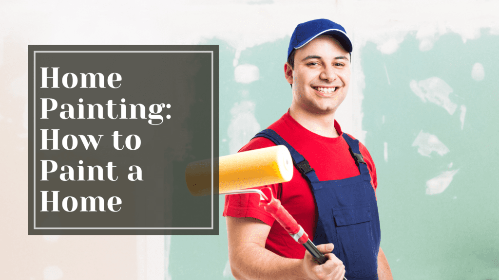 Home Painting: How to Paint a Home