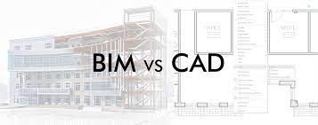 BIM vs CAD: Understanding the Difference 