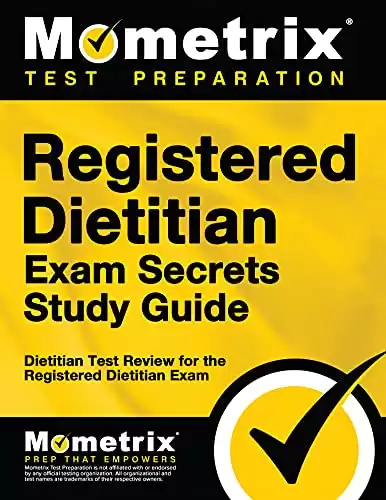 Registered Dietitian Exam Secrets Study Guide: Dietitian Test Review for the Registered Dietitian Exam (Mometrix Secrets Study Guides)