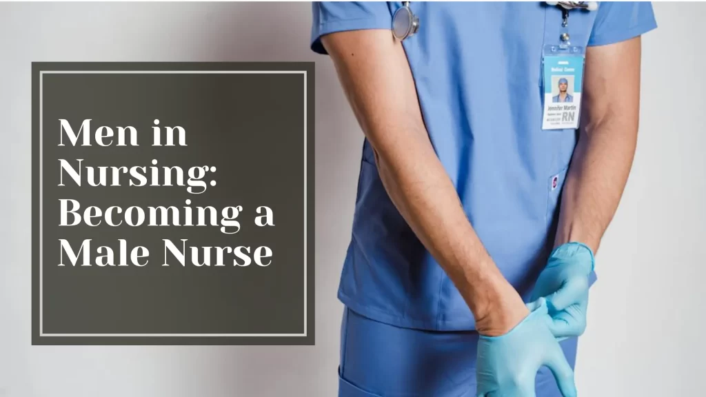 Men in Nursing: Becoming a Male Nurse