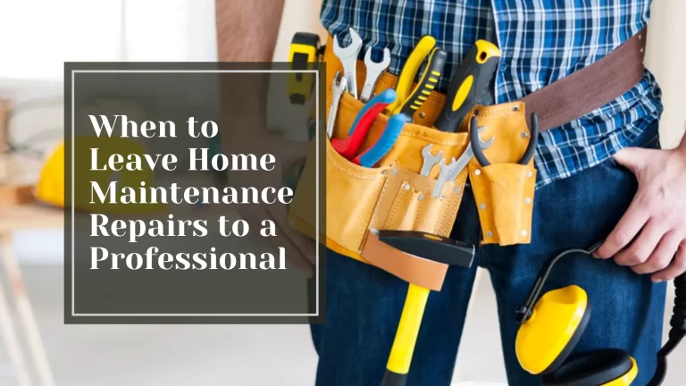 When to Leave Home Maintenance Repairs to a Professional - Talking Tradesmen