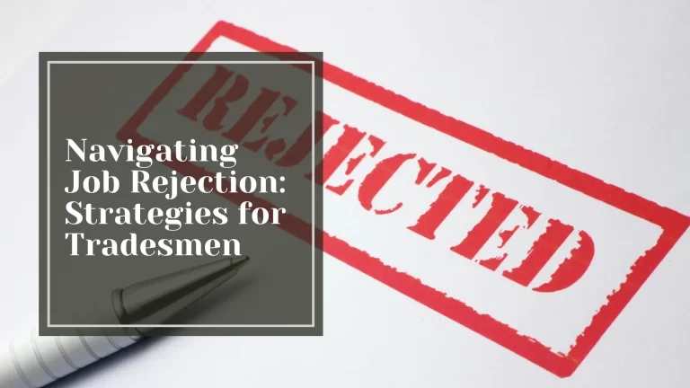 Navigating Job Rejection - Strategies for Tradesmen - Talking Tradesmen