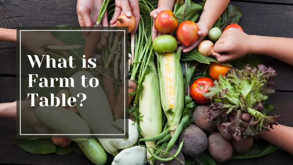 What is Farm to Table - Talking Tradesmen