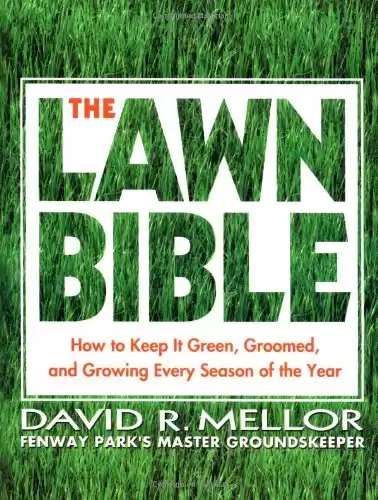 The Lawn Bible: How to Keep It Green, Groomed, and Growing Every Season of the Year