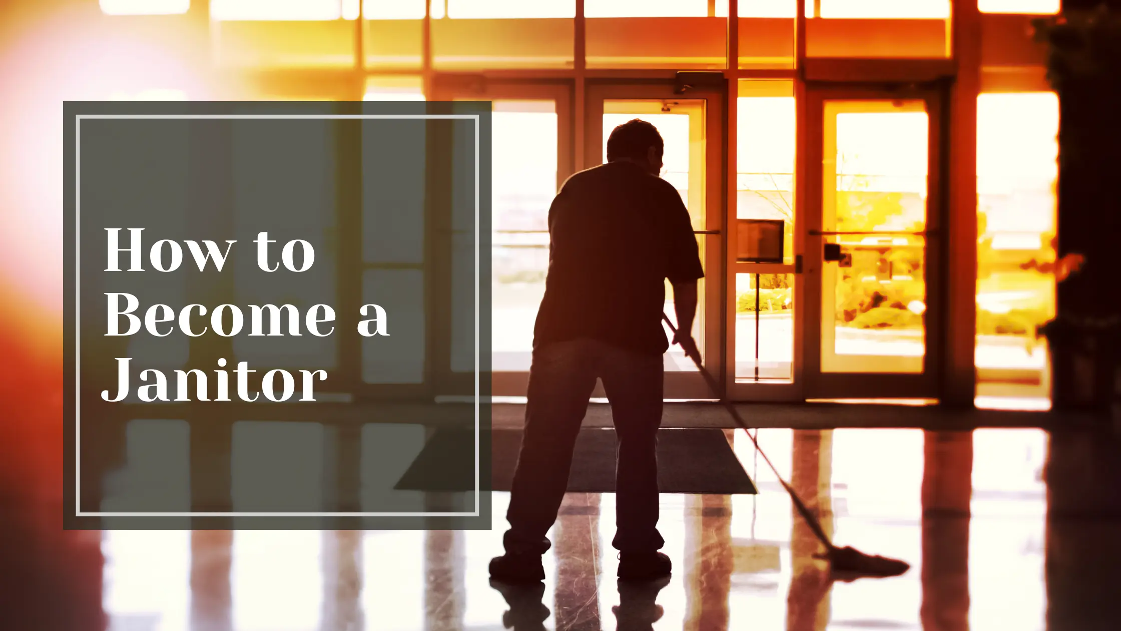 How to Become an Excellent Janitor - Talking Tradesmen