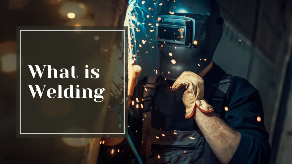 What is Welding - Talking Tradesmen