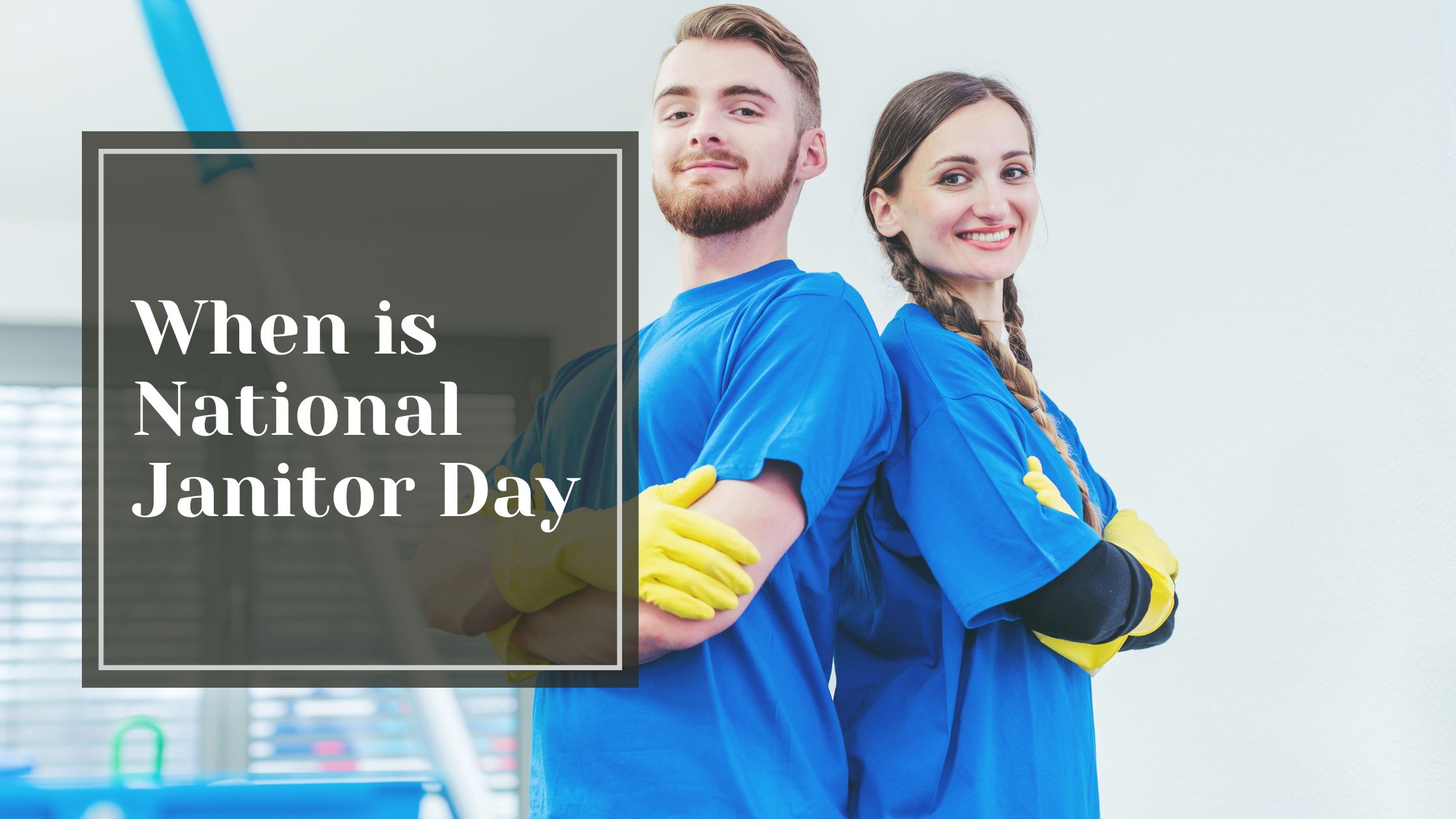 When is National Janitor Day - Talking Tradesmen