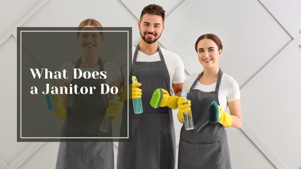 What Does a Janitor Do?