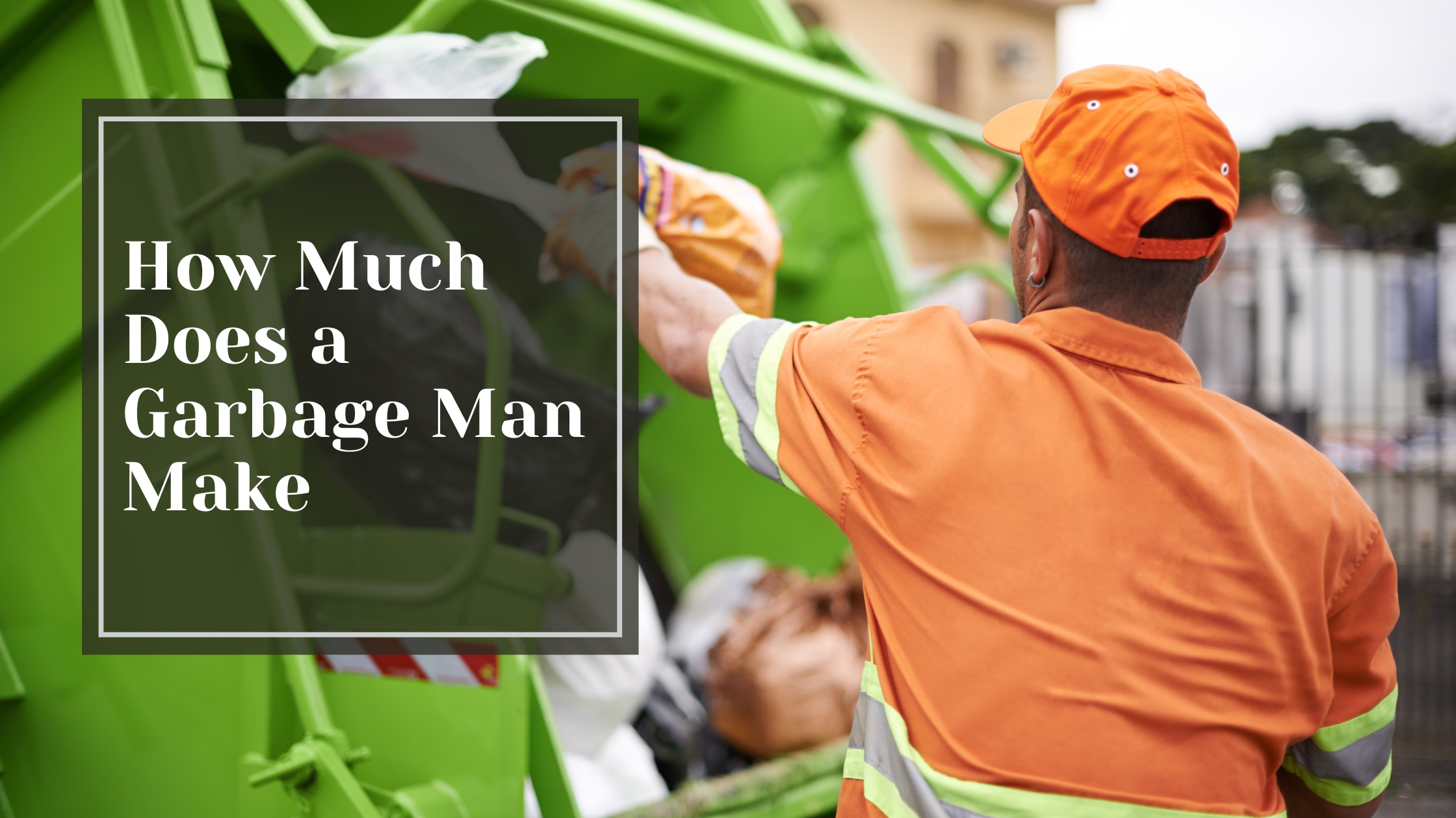 How Much Does a Garbage Man Make?