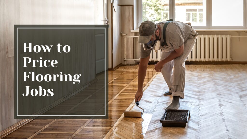 How to Price Flooring Jobs