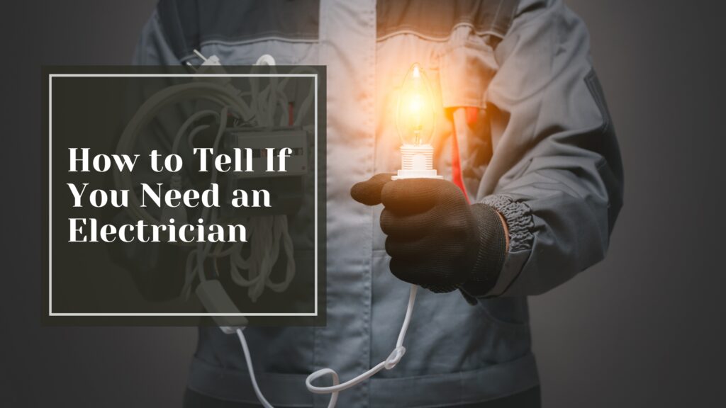 How to Tell If You Need an Electrician - Talking Tradesmen