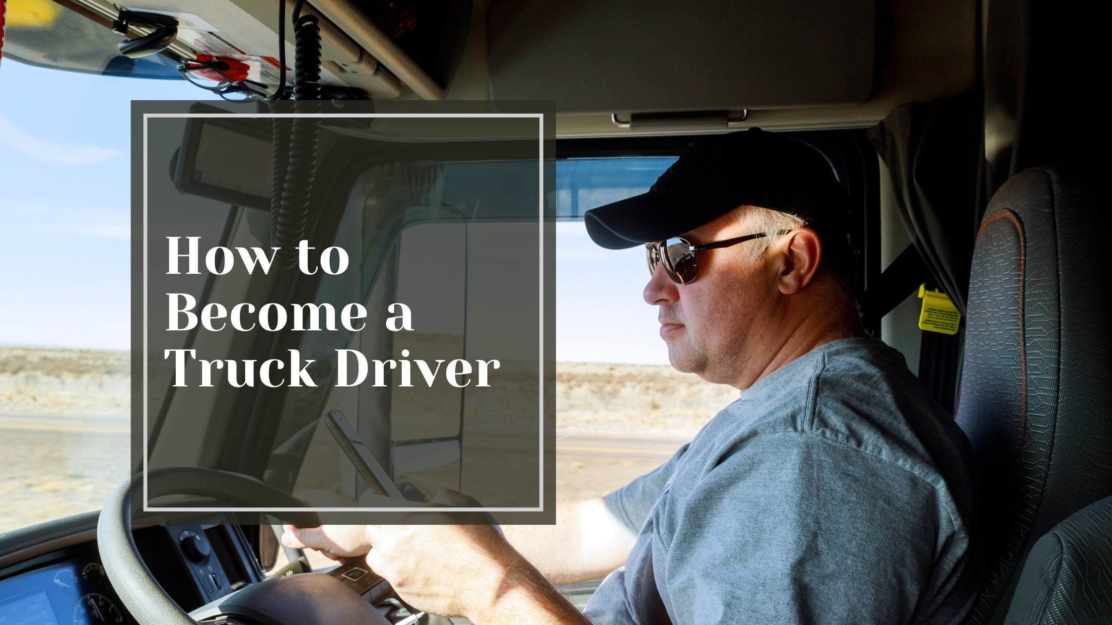 How to Become a Truck Driver