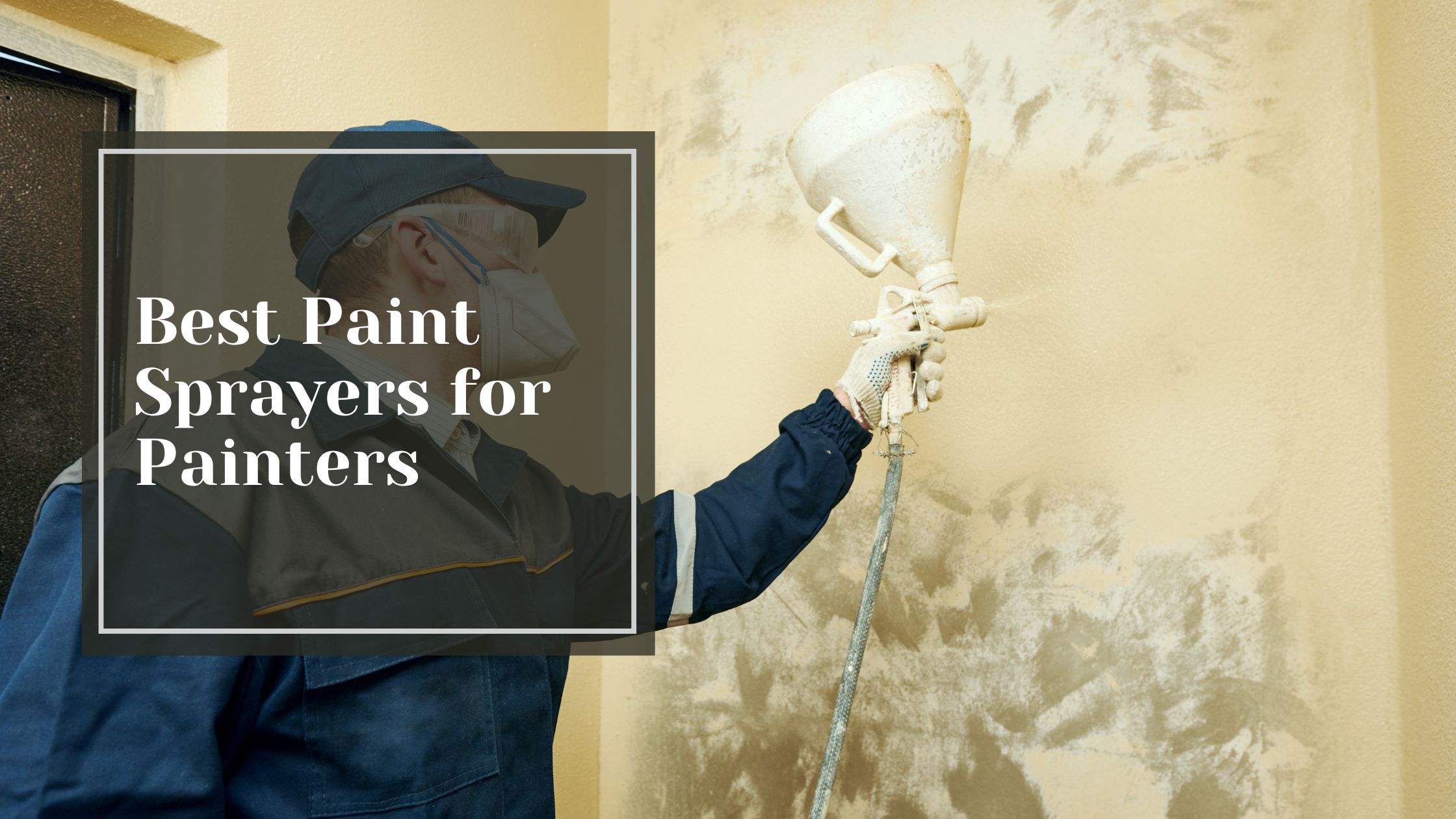 Best Paint Sprayers for Painters