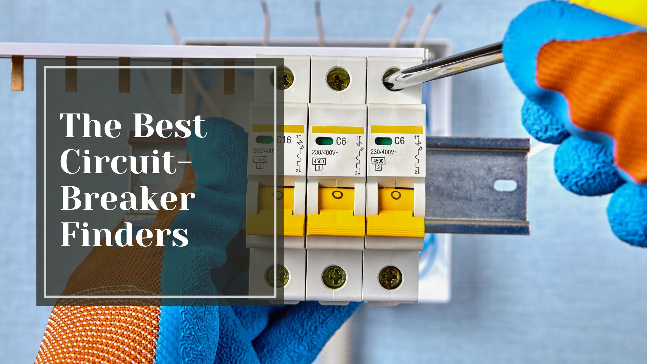 The Best Circuit-Breaker Finders - Talking Tradesmen