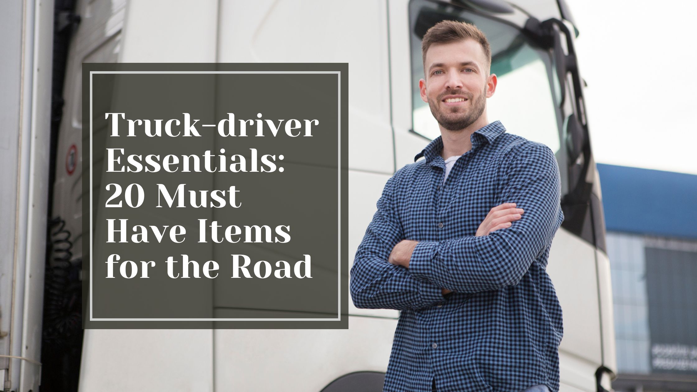 Truck-driver Essentials - Talking Tradesmen